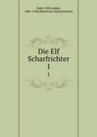 Die Elf Scharfrichter. 1