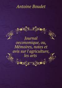 Journal oeconomique, ou, Memoires, notes et avis sur l