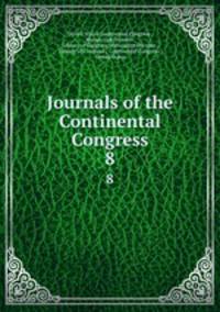 Journals of the Continental Congress. 8