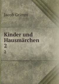 Kinder und Hausmrchen. 2