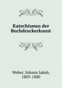 Katechismus der Buchdruckerkunst