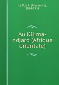 Au Kilima-ndjaro (Afrique orientale)