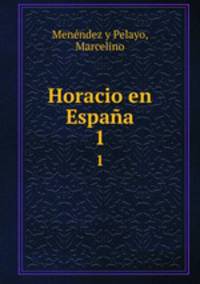 Horacio en Espaa. 1