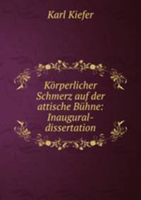 Korperlicher Schmerz auf der attische Buhne: Inaugural-dissertation.
