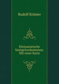 Kleinasiatische Smirgelvorkomnisse. Mit einer Karte.