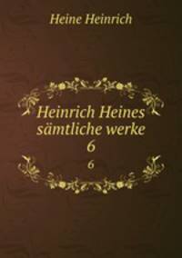Heinrich Heines smtliche werke. 6