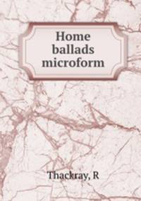 Home ballads microform