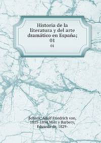 Historia de la literatura y del arte dramtico en Espaa;. 01