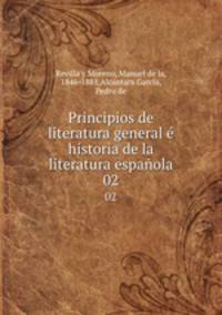 Principios de literatura general historia de la literatura espaola. 02