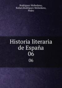 Historia literaria de Espaa. 06