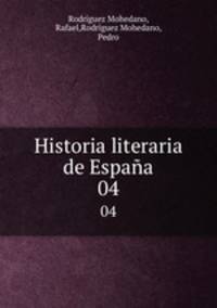 Historia literaria de Espaa. 04