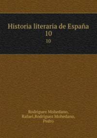 Historia literaria de Espaa. 10