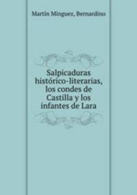 Salpicaduras historico-literarias, los condes de Castilla y los infantes de Lara
