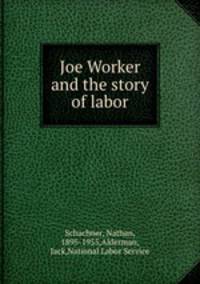 Joe Worker and the story of labor