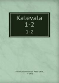 Kalevala. 1-2