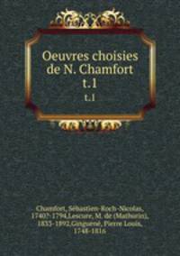 Oeuvres choisies de N. Chamfort. t.1