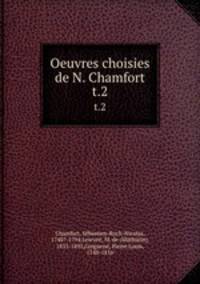 Oeuvres choisies de N. Chamfort. t.2