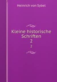 Kleine historische Schriften. 2