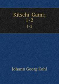 Kitschi-Gami;. 1-2