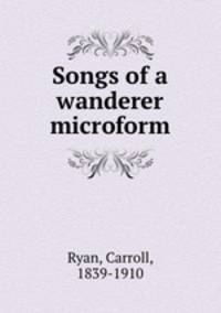 Songs of a wanderer microform