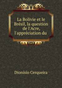 La Bolivie et le Bresil, la question de l