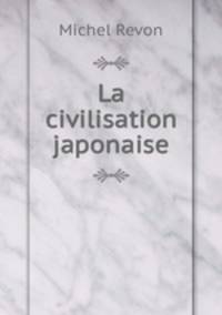 La civilisation japonaise