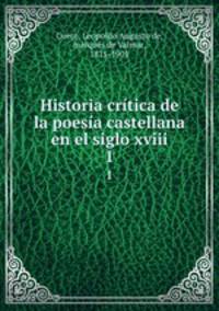 Historia crtica de la poesa castellana en el siglo xviii. 1