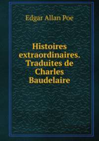 Histoires extraordinaires. Traduites de Charles Baudelaire