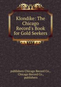 Klondike: The Chicago Record