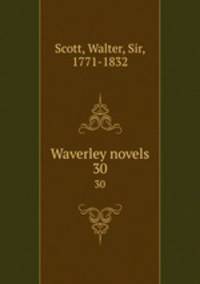 Waverley novels. 30