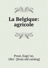 La Belgique: agricole