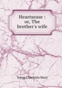 Heartsease : or, The brother