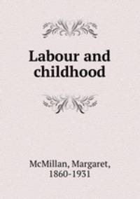 Labour and childhood