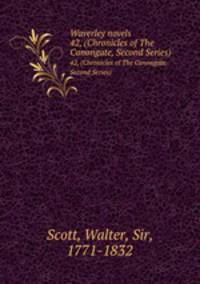 Waverley novels. 42, (Chronicles of The Canongate, Second Series)