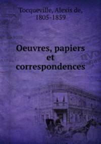 Oeuvres, papiers et correspondences