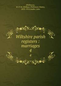 Wiltshire parish registers : marriages. 4