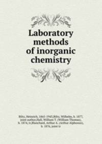 Laboratory methods of inorganic chemistry