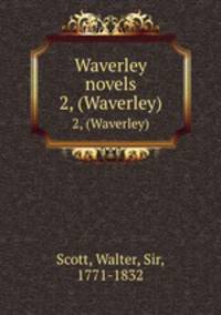 Waverley novels. 2, (Waverley)