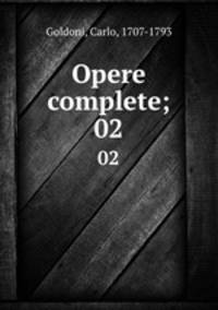 Opere complete;. 02