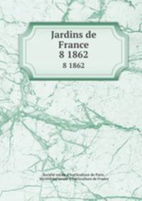 Jardins de France. 8 1862