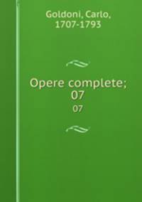 Opere complete;. 07