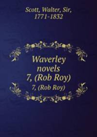 Waverley novels. 7, (Rob Roy)