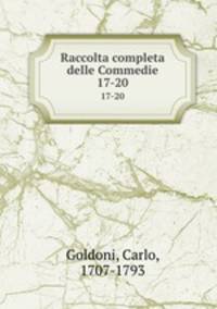 Raccolta completa delle Commedie. 17-20
