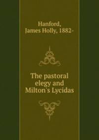 The pastoral elegy and Milton