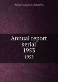 Annual report serial. 1953