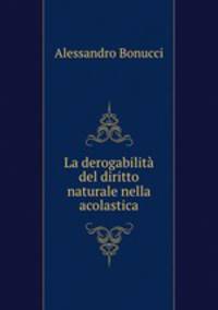 La derogabilita del diritto naturale nella acolastica