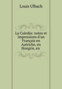 La Csardas: notes et impressions d