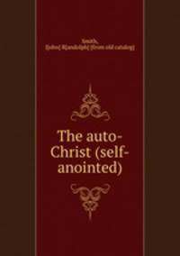 The auto-Christ (self-anointed)