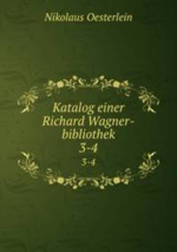 Katalog einer Richard Wagner-bibliothek. 3-4