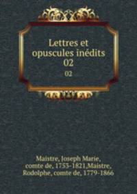 Lettres et opuscules indits. 02